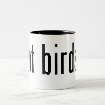 got birds? Two-Tone coffee mug