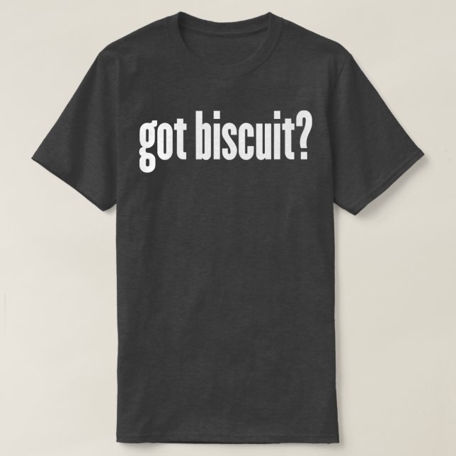 got biscuit T-Shirt (Design Front)