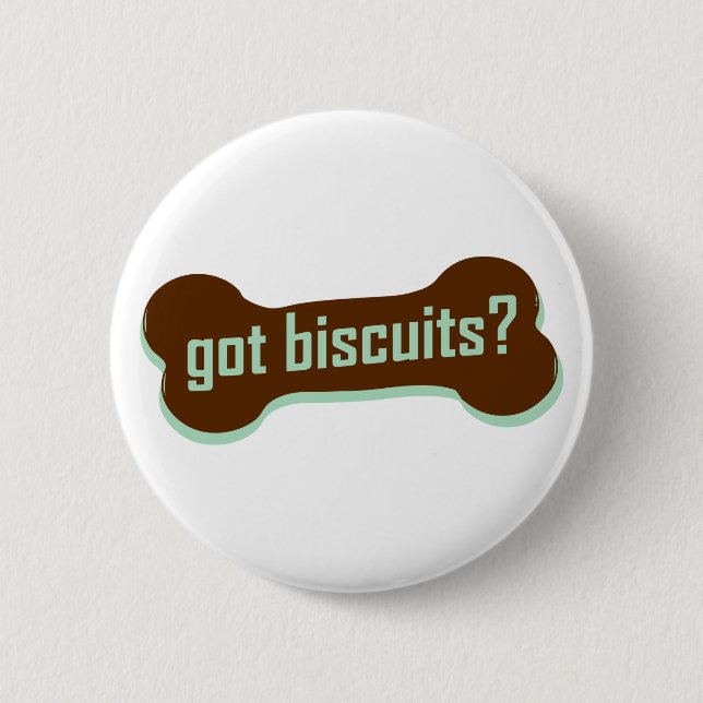 got biscuits? pinback button (Front)