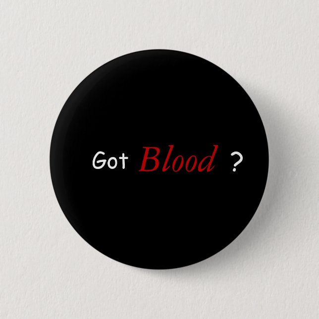 Got Blood ? Button (Front)