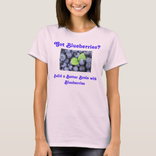 Got Blueberries? T-Shirt