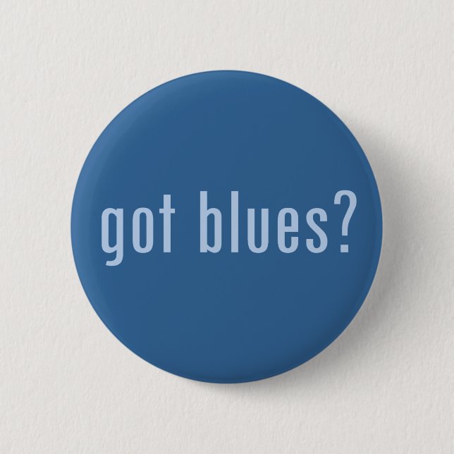 got blues? button (Front)