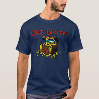 Got Booty? T-Shirt