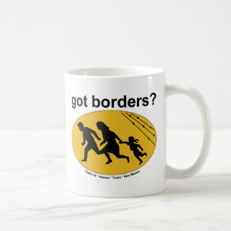 Got Borders? Illegal Immigration Mug
