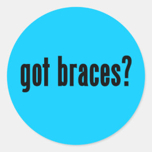 got braces? classic round sticker
