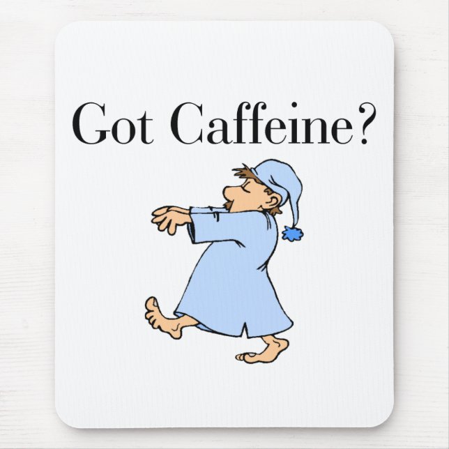 Got Caffeine Mouse Pad (Front)