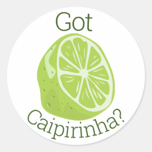 Got Caipirinha? Classic Round Sticker