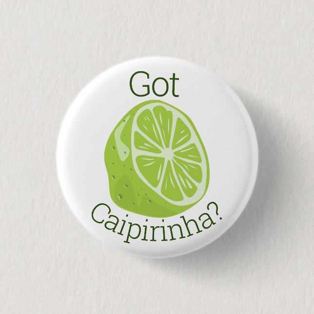 Got Caipirinha? Classic Round Sticker Button (Front)