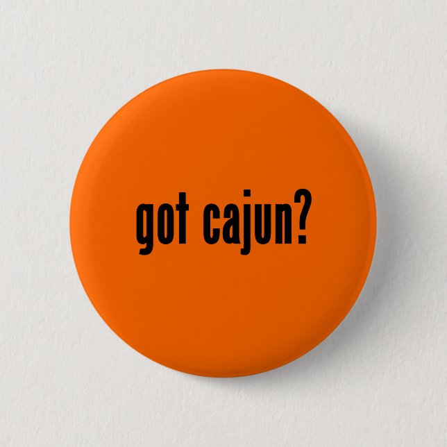 got cajun? button (Front)