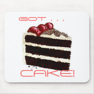 got CAKE, got . . ., CAKE! Mouse Pad