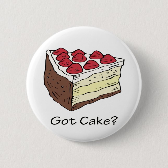 Got Cake? Pinback Button (Front)
