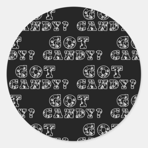 Got Candy Black  White Skulls Halloween Classic Round Sticker