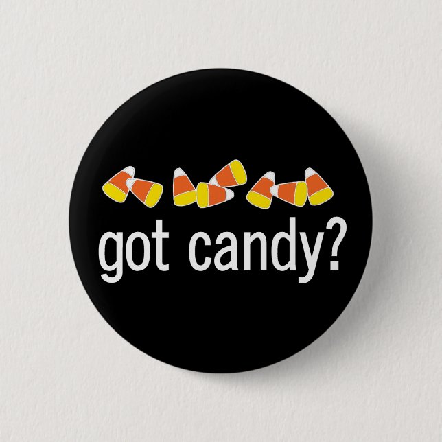 Got Candy? button (Front)