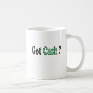 Got Cash-Mug Coffee Mug
