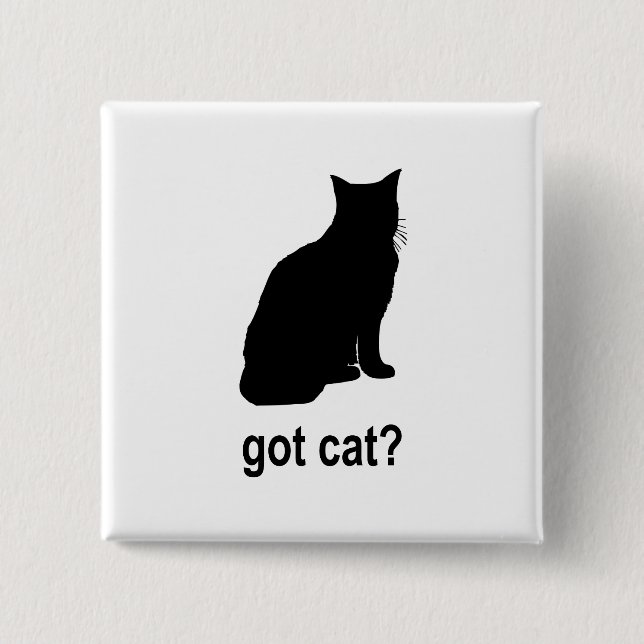 Got Cat? Pinback Button (Front)