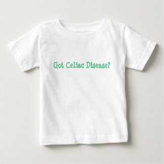 Got Celiac Disease? Babby T-shirt