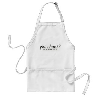 Got Chant? Adult Apron
