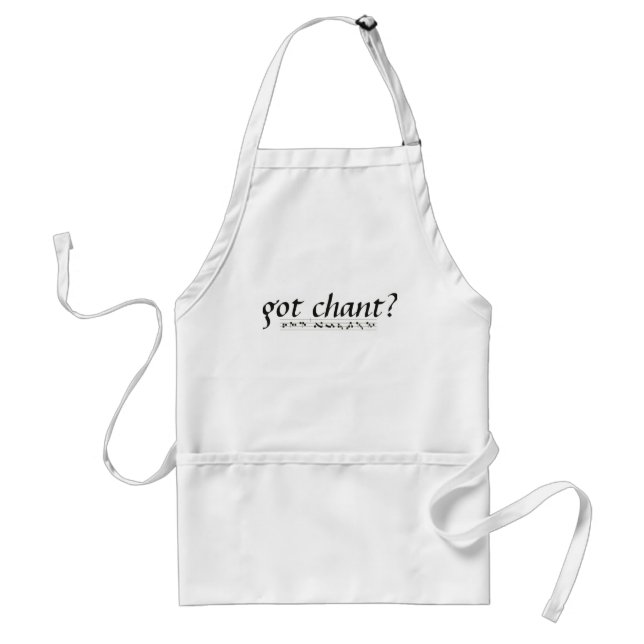 Got Chant? Adult Apron (Front)