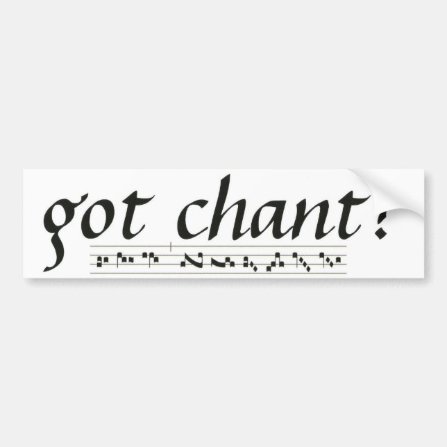 Got Chant? Bumper Sticker (Front)