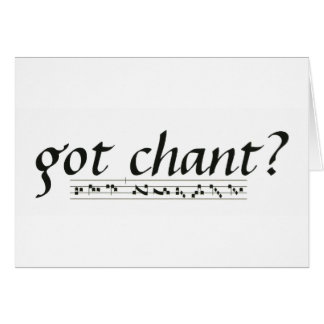 Got Chant? Cards