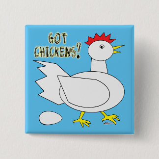 Got Chickens? Button