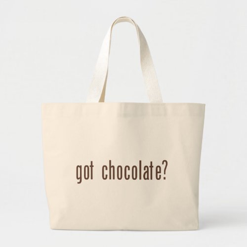 got chocolate large tote bag