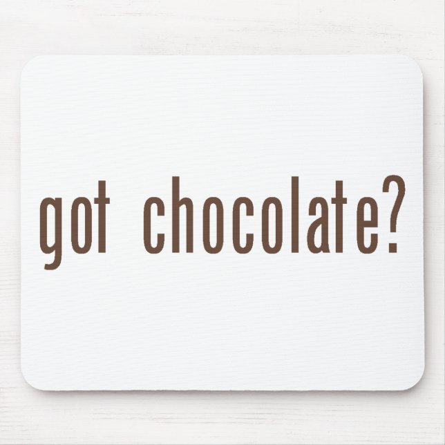 "Got Chocolate?" Mousepad (Front)