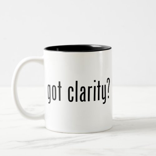 got clarity Coffee Cup