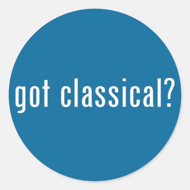 got classical? classic round sticker (Front)
