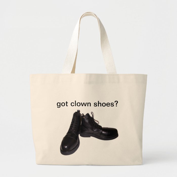 got clown shoes? bag