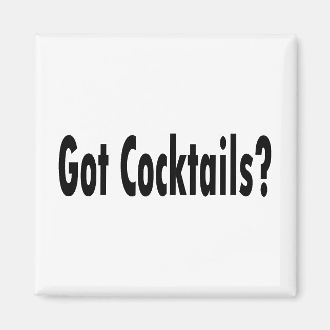 Got Cocktails? Magnet (Front)