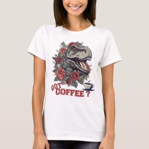 Got Coffee dinosaur  with rose necklace  T_Shirt