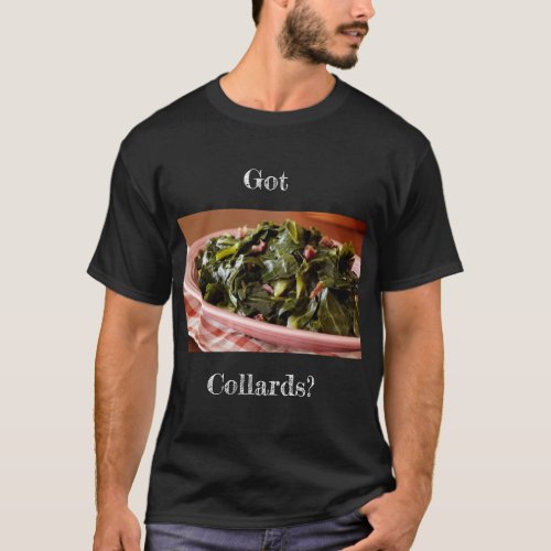 Got Collards T_Shirt