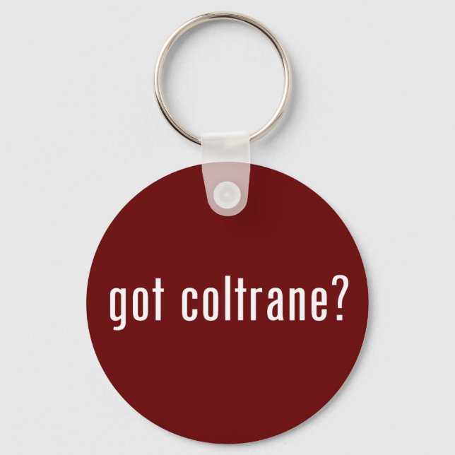 got coltrane? keychain (Front)
