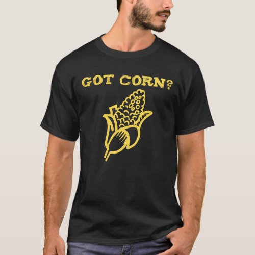 Got Corn I Love Yellow Corn Corn On The Cob T_Shirt