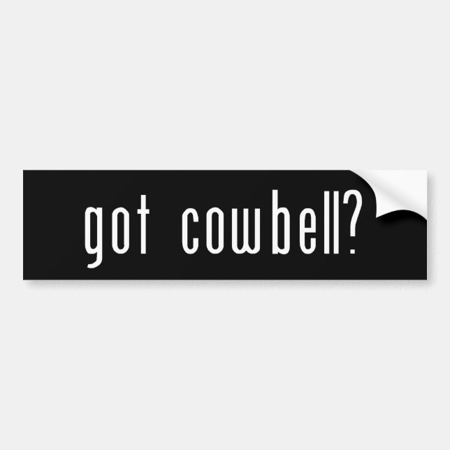got cowbell? bumper sticker (Front)