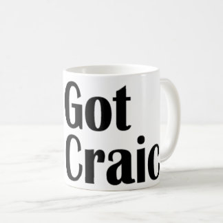 Got Craic?  Coffee Mug