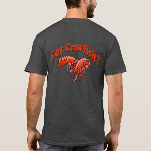Got Crawfish? T-Shirt (Back)