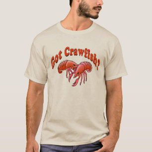 Got Crawfish? T-Shirt
