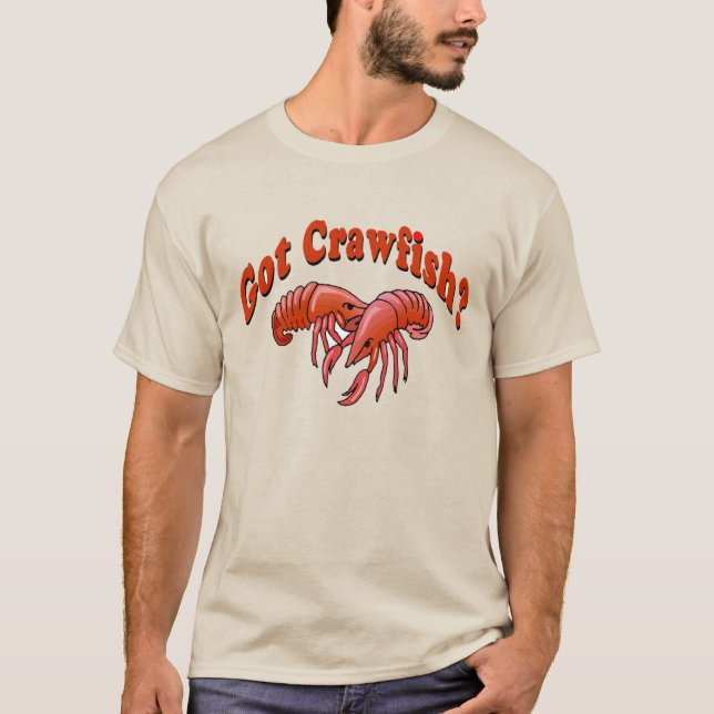 Got Crawfish? T-Shirt (Front)