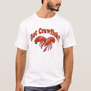 Got Crawfish? T-Shirt
