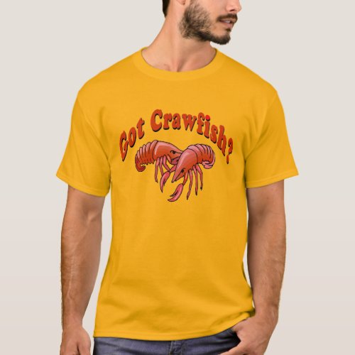 Got Crawfish T_Shirt
