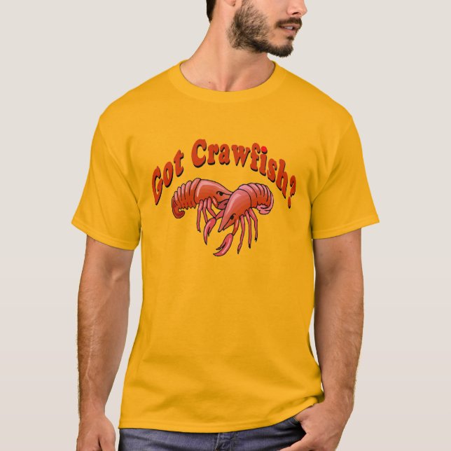 Got Crawfish? T-Shirt (Front)