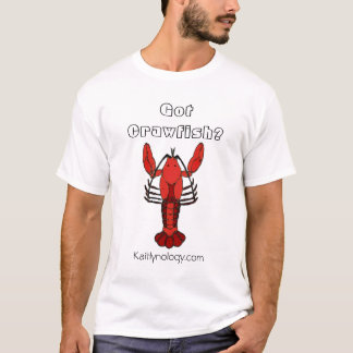 Got Crawfish? T-Shirt