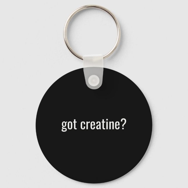 Got Creatine Funny Creatine Bodybuilding  Keychain (Front)