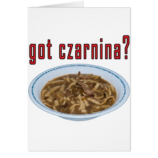 Got Czarnina? Soup Cards (Front)