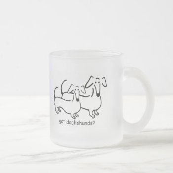 Got Dachshunds? Frosted Mug by crahim at Zazzle