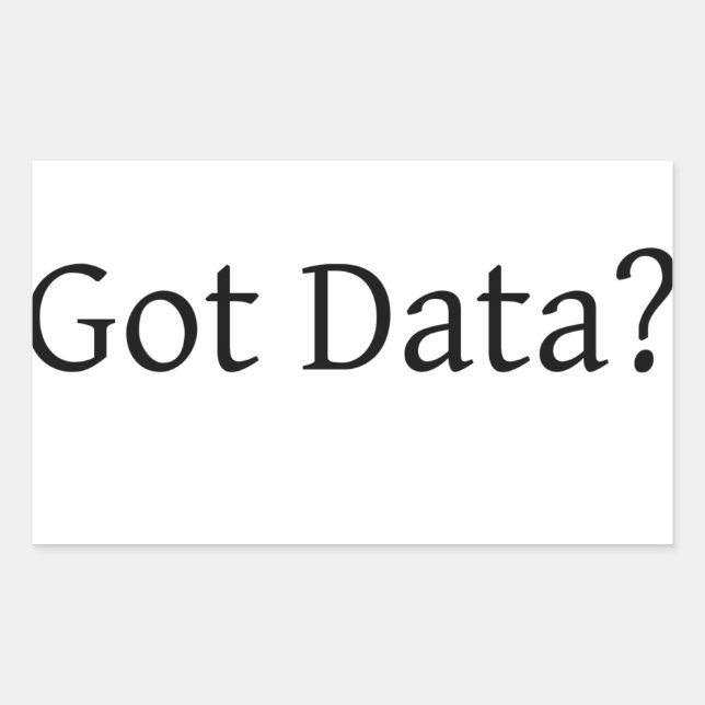 Got Data? Rectangular Sticker (Front)