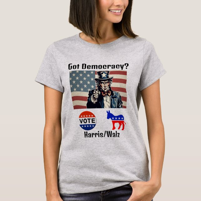 Got Democracy? T-Shirt (Front)