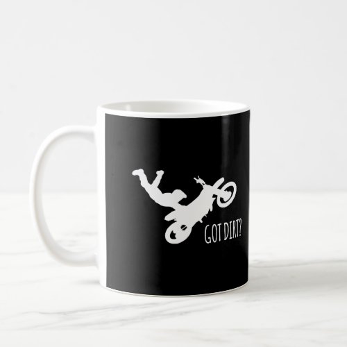 Got Dirt Funny Motocross Motorcycle Mx Coffee Mug